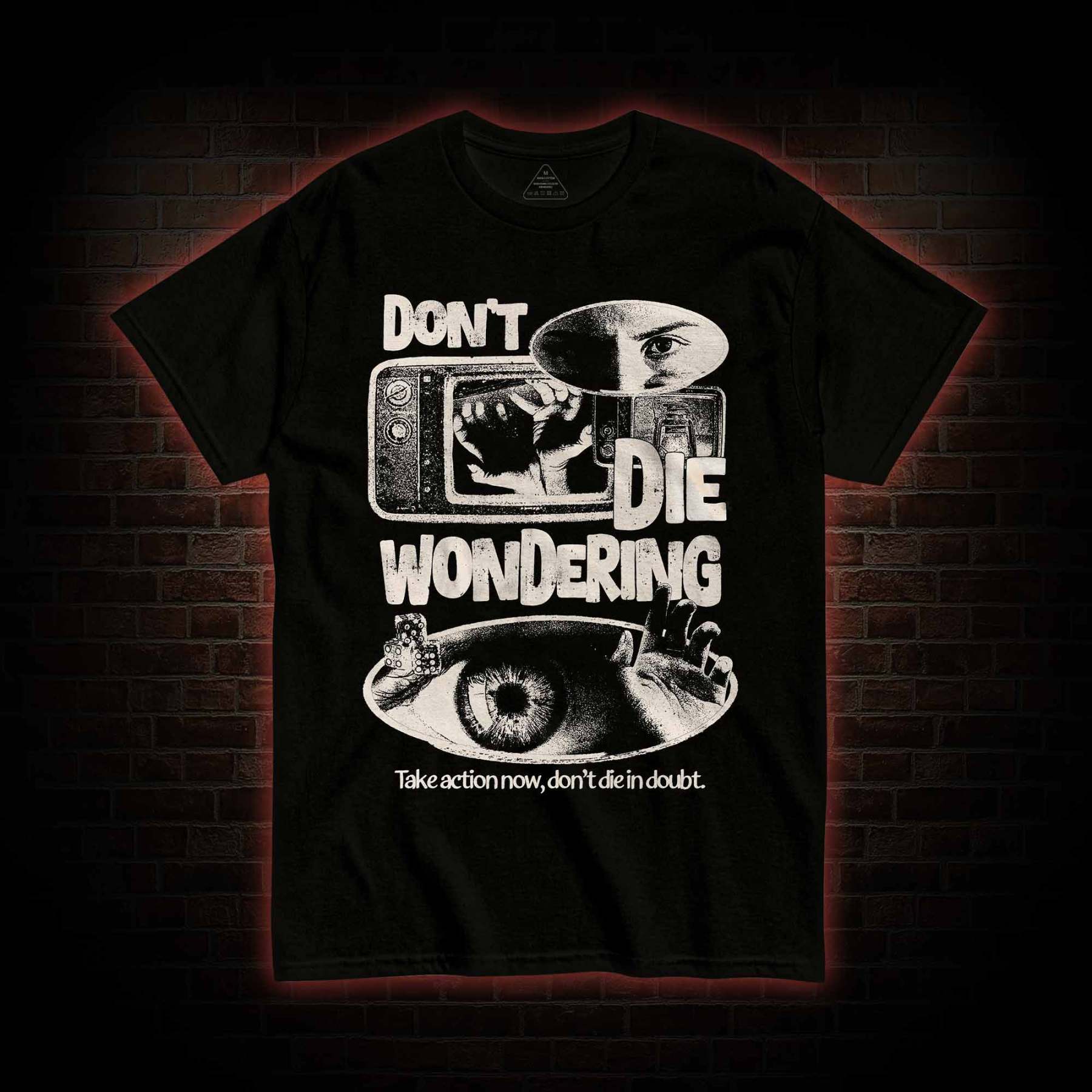 Don't Die Wondering T-shirt