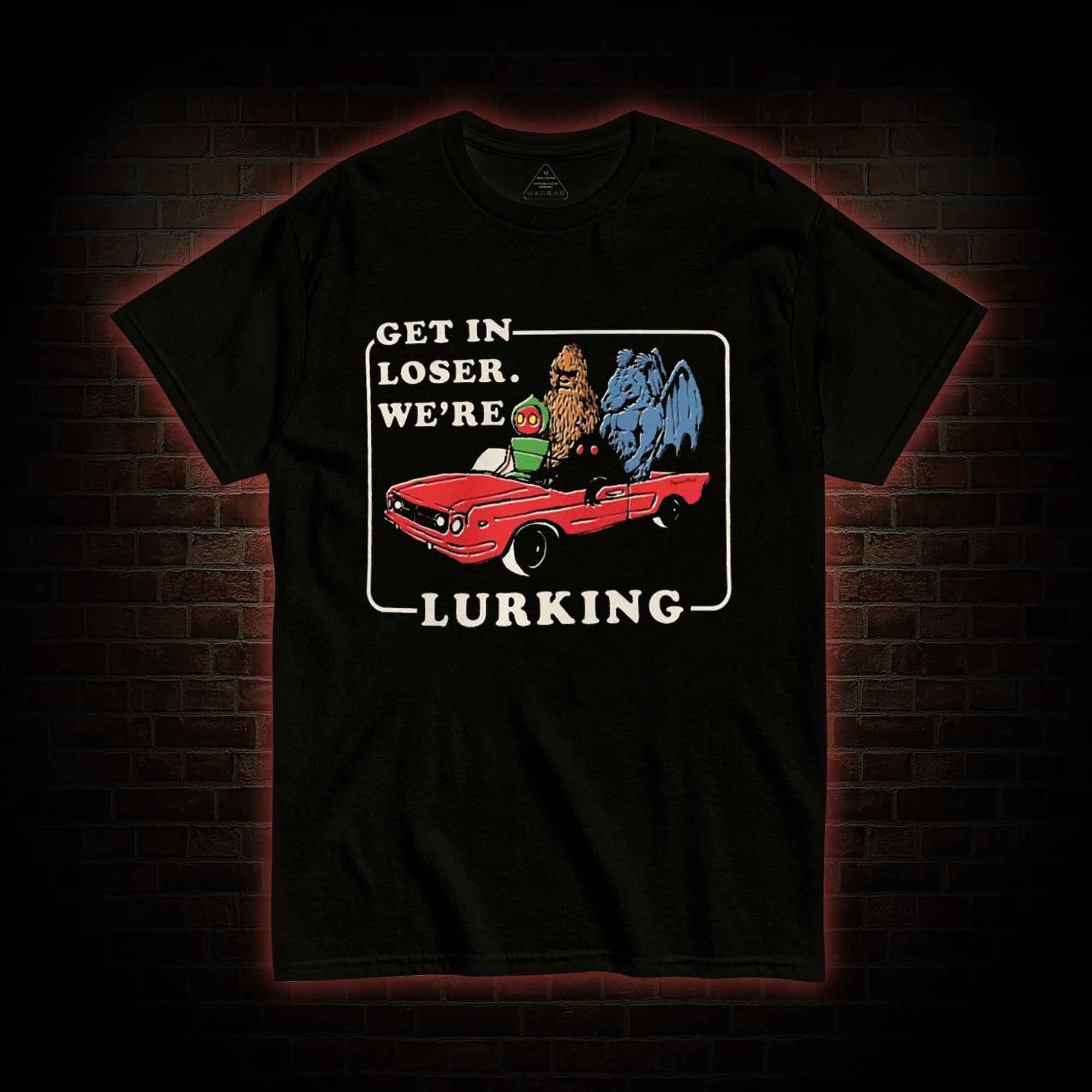 Get in Loser T-shirt 