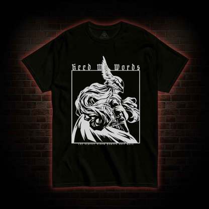 Heed My Words T-shirt 