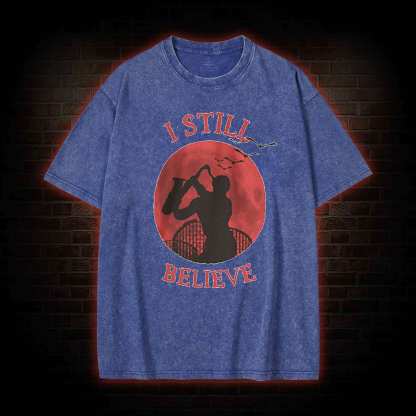 I Still Believe Washed T-shirt