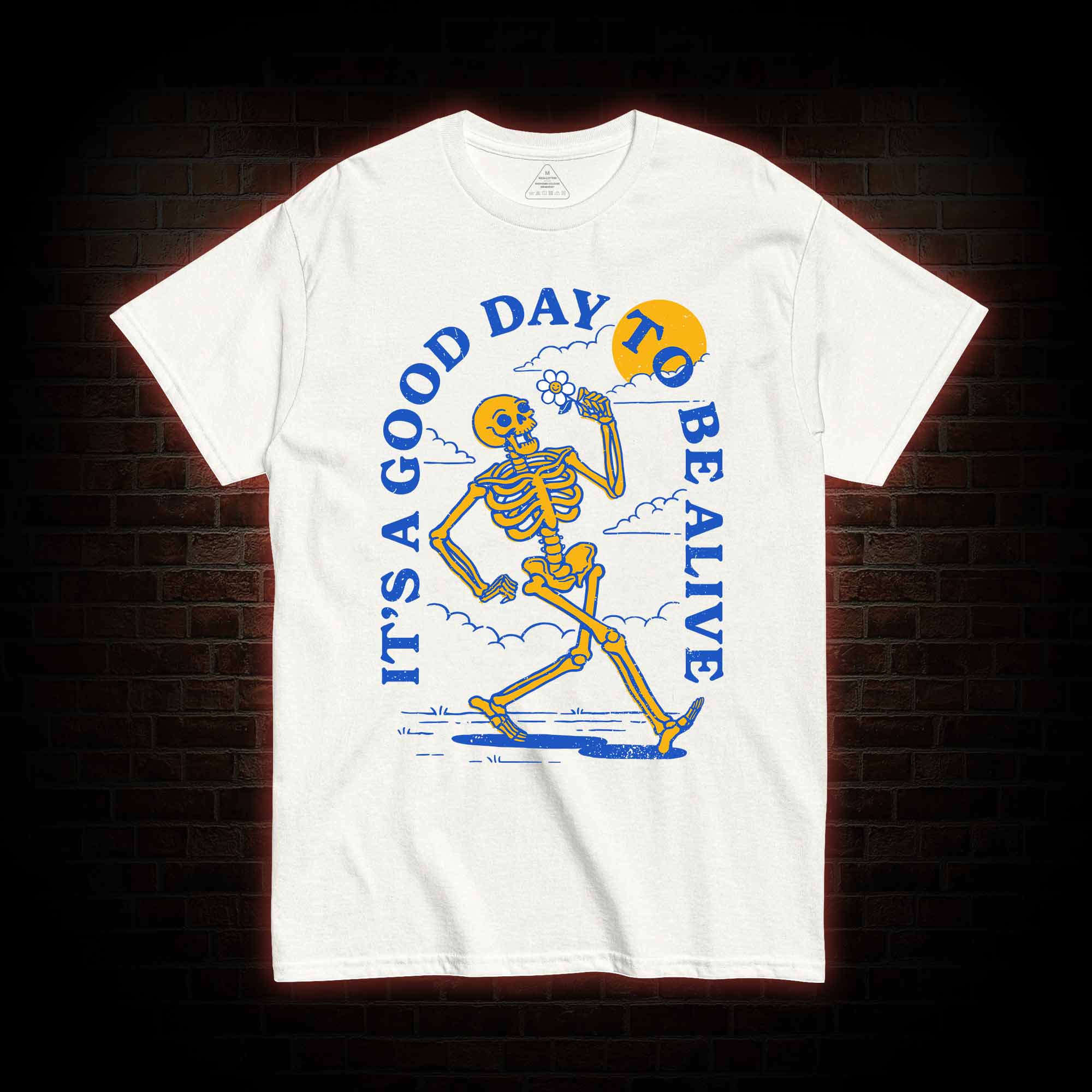 It's A Good Day To Be Alive T-shirt