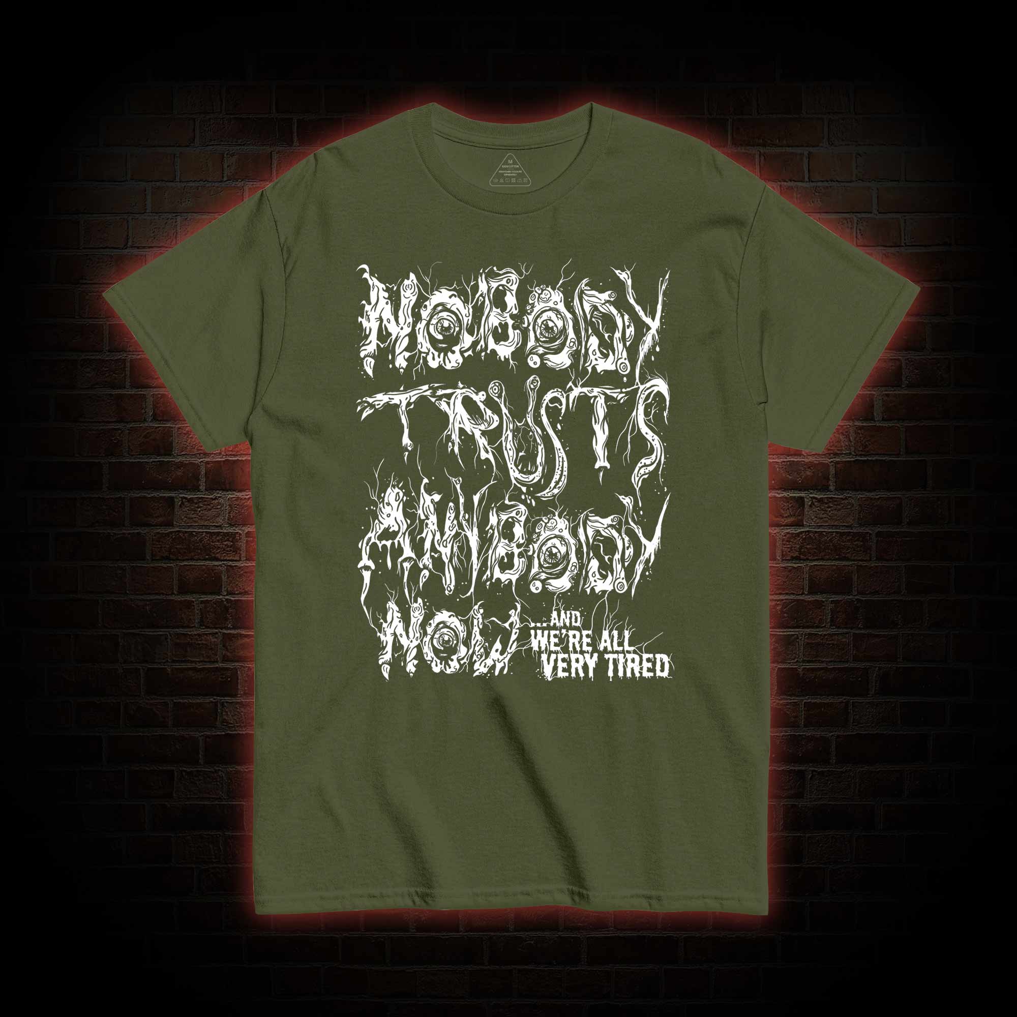 Nobody Trust Anybody Now T-shirt
