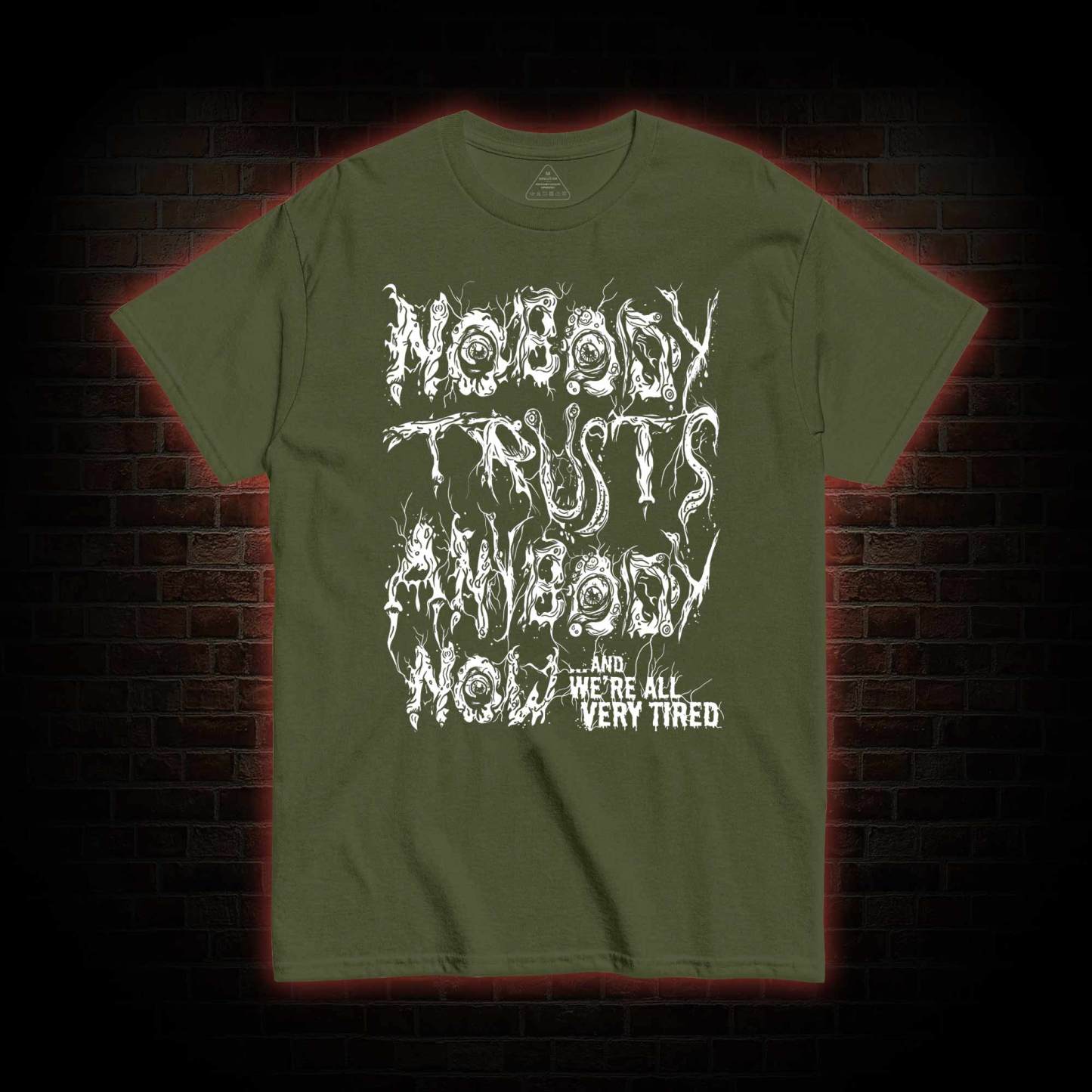 Nobody Trust Anybody Now T-shirt