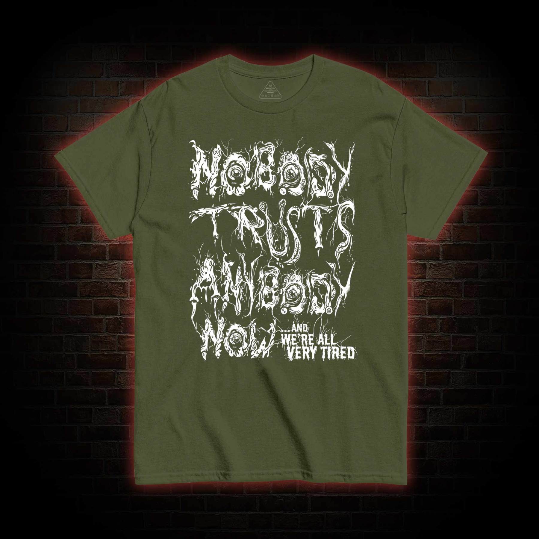 Nobody Trust Anybody Now T-shirt