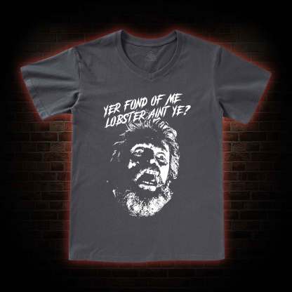 Yer Fond Of Me Lobster Ain’t Ye V-Neck Classic T-Shirt