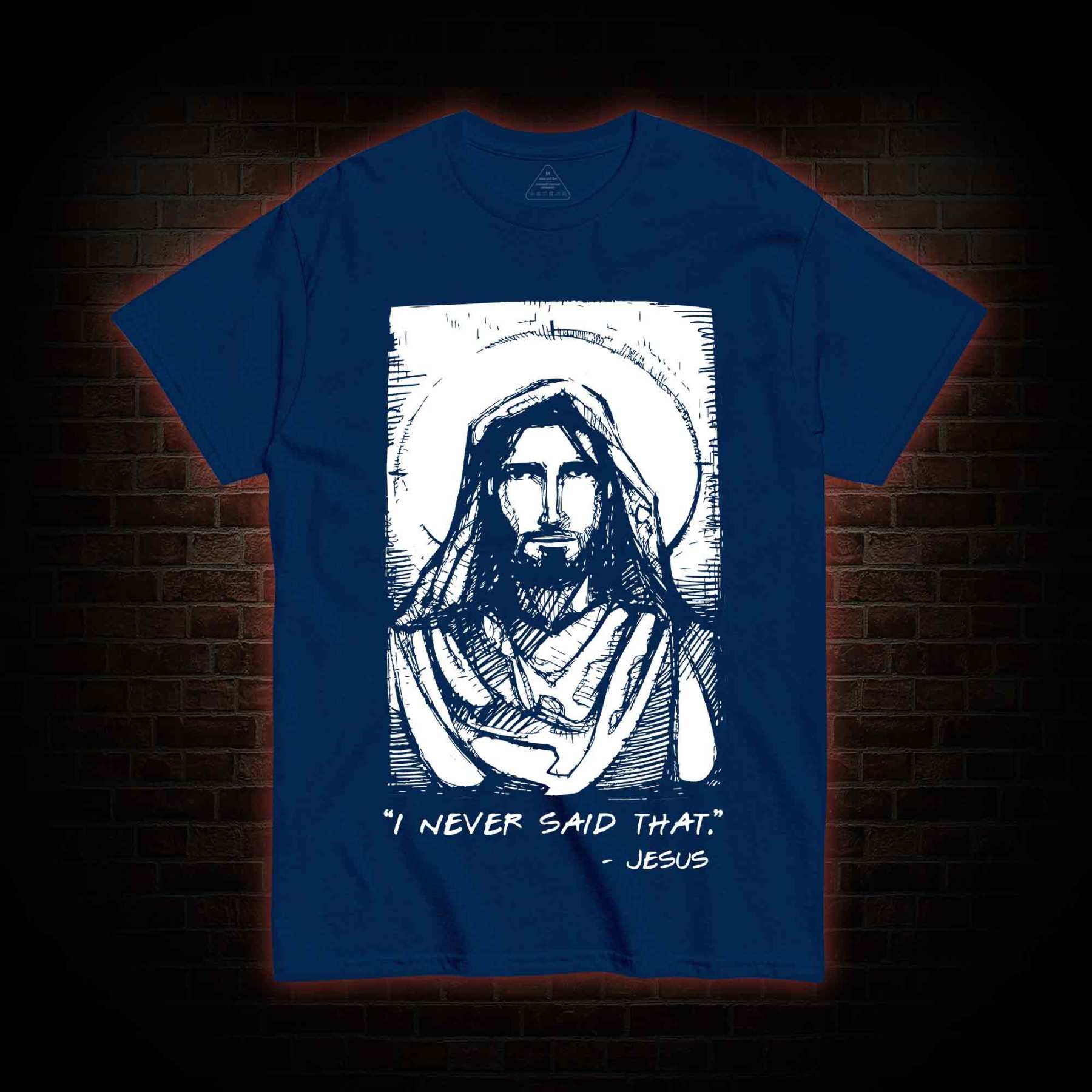 Jesus I Never Said That T-Shirt