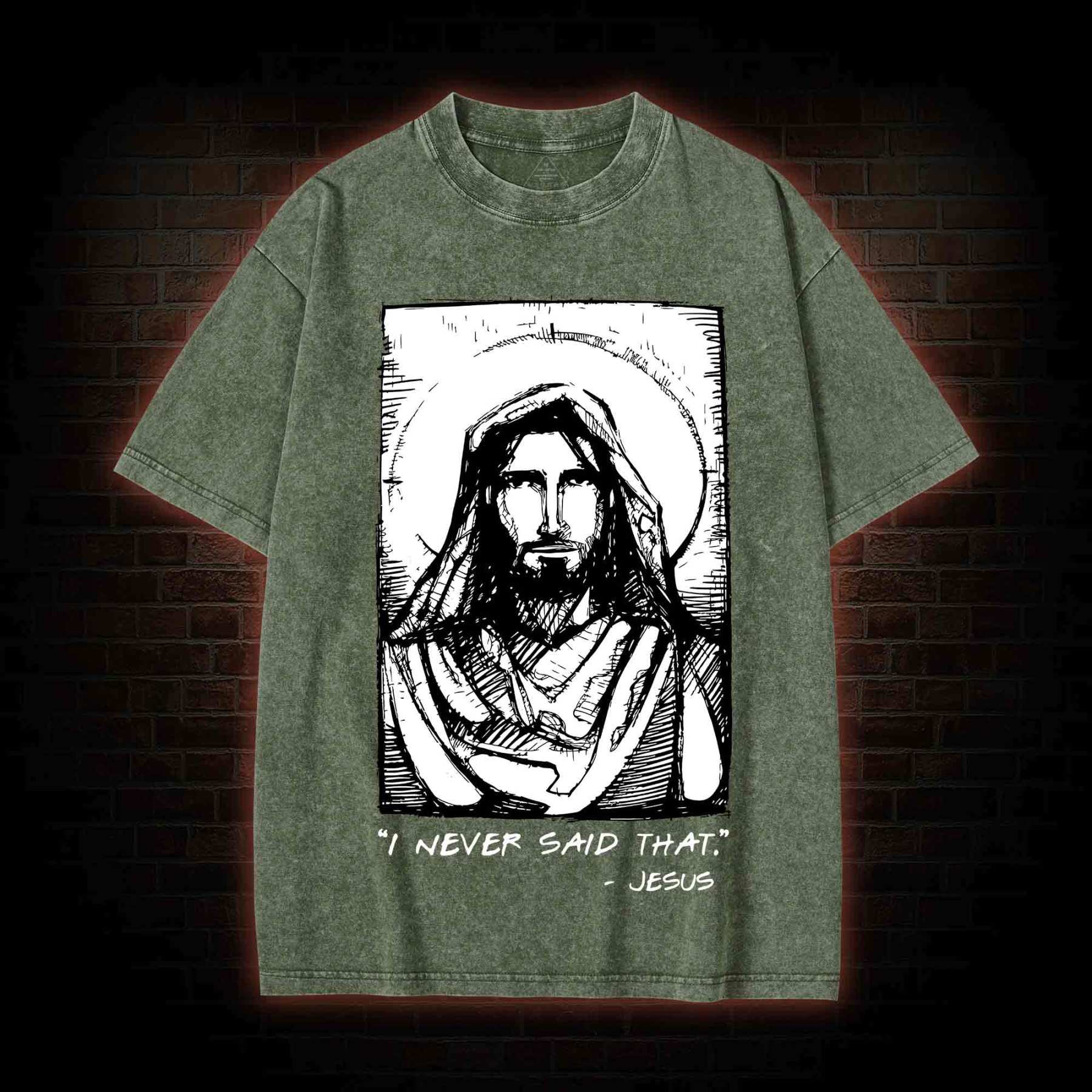 Jesus I Never Said That Washed T-shirt