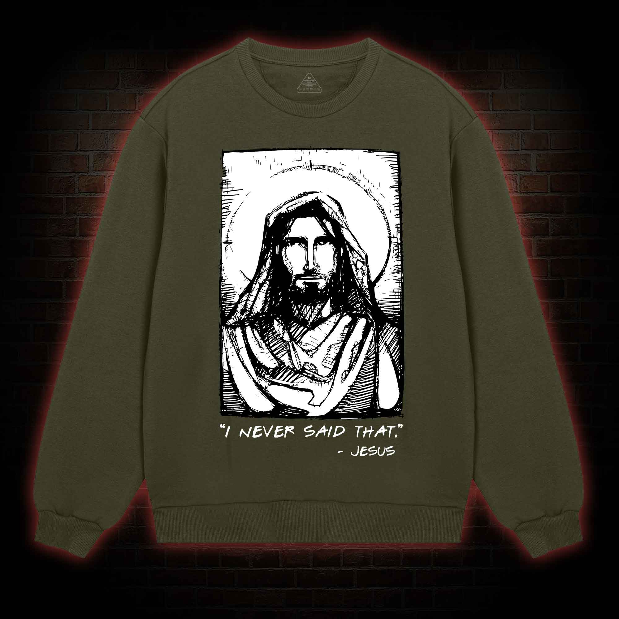 Jesus I Never Said That Sweatshirt
