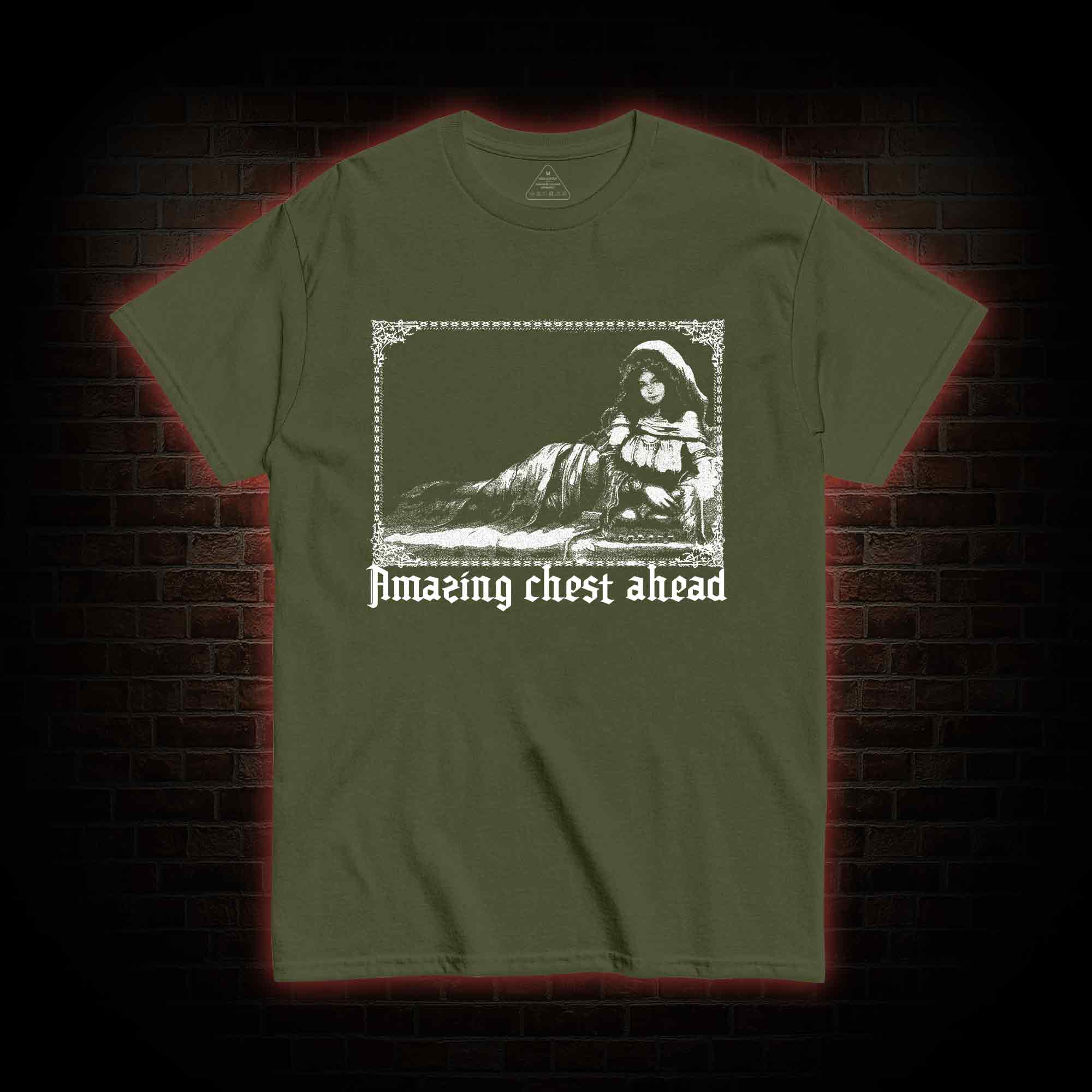 Amazing Chest Ahead T-shirt