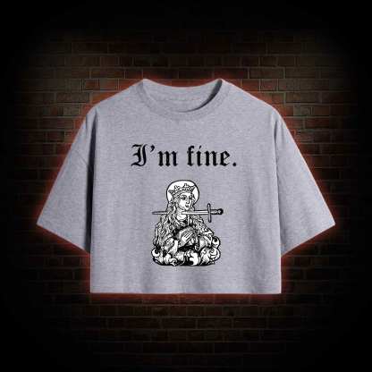 I'm Fine Crop Top