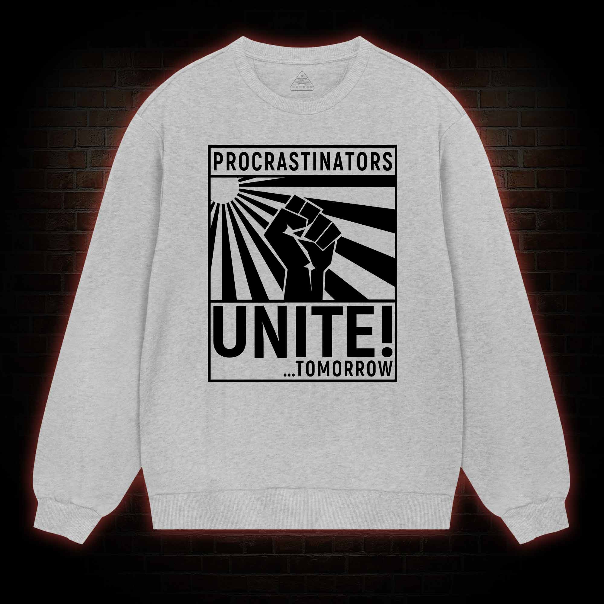 Procrastinators Unite Sweatshirt