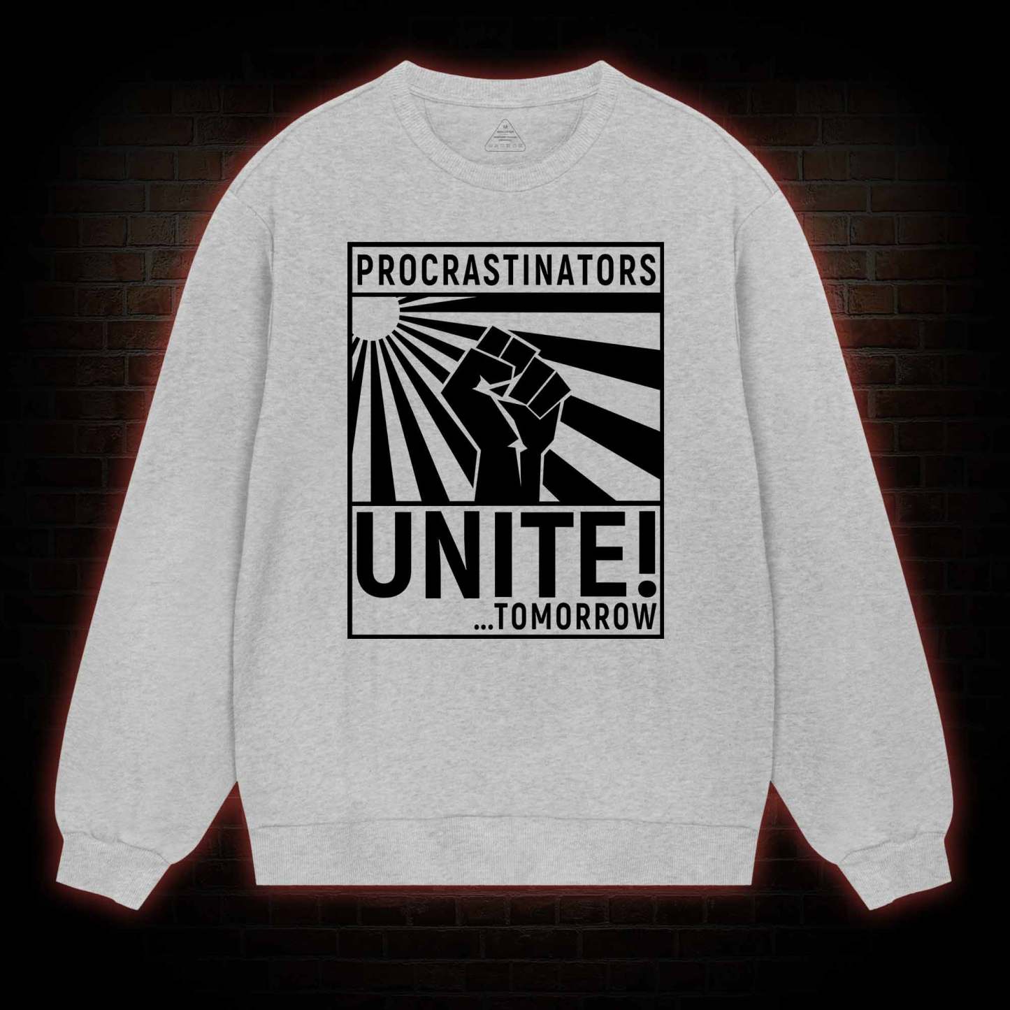 Procrastinators Unite Sweatshirt