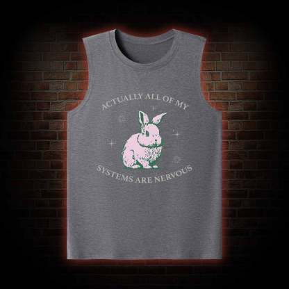 Actually All Of My Systems Are Nervous Tank Top