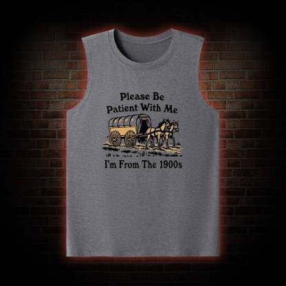 Please Be Patient With Me Tank Top
