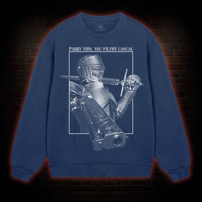 Parry This You Filthy Casual Sweatshirt