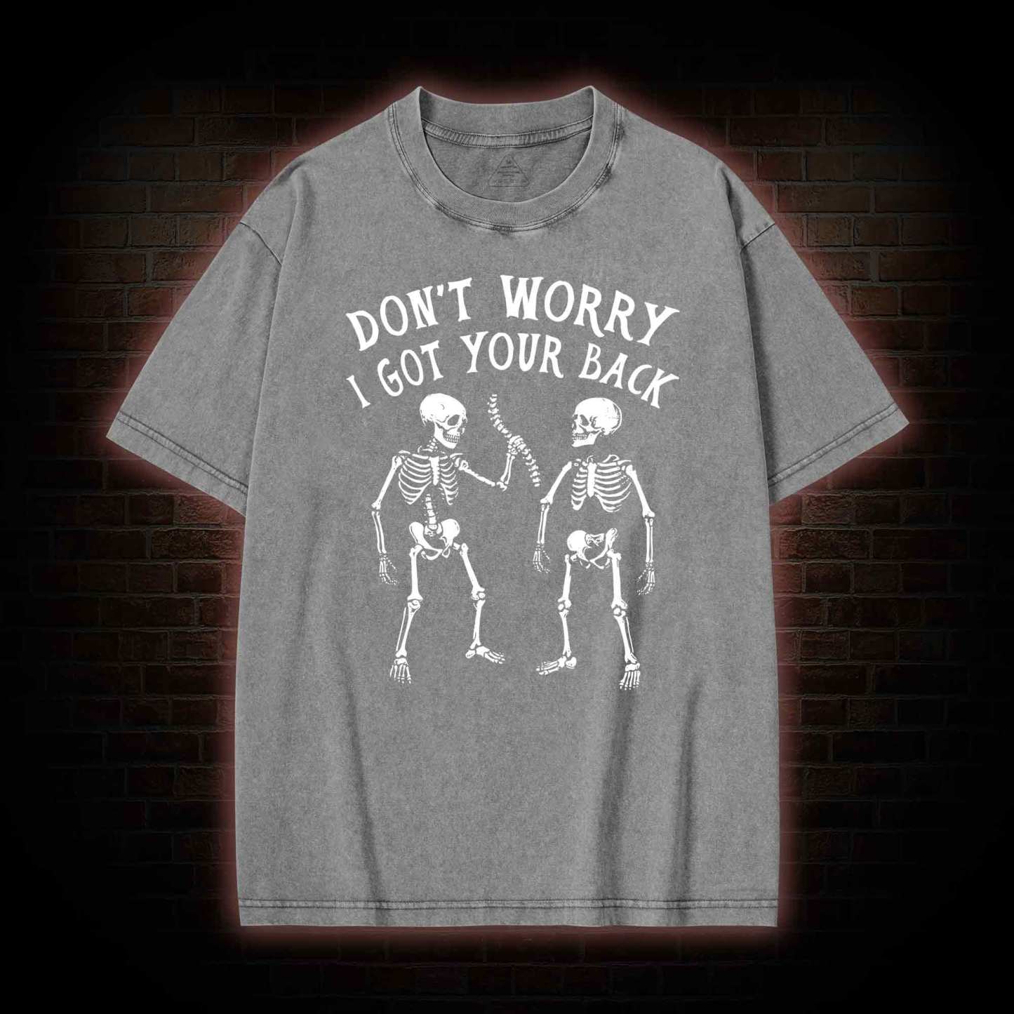 Don't Worry I Got Your Back Washed T-shirt