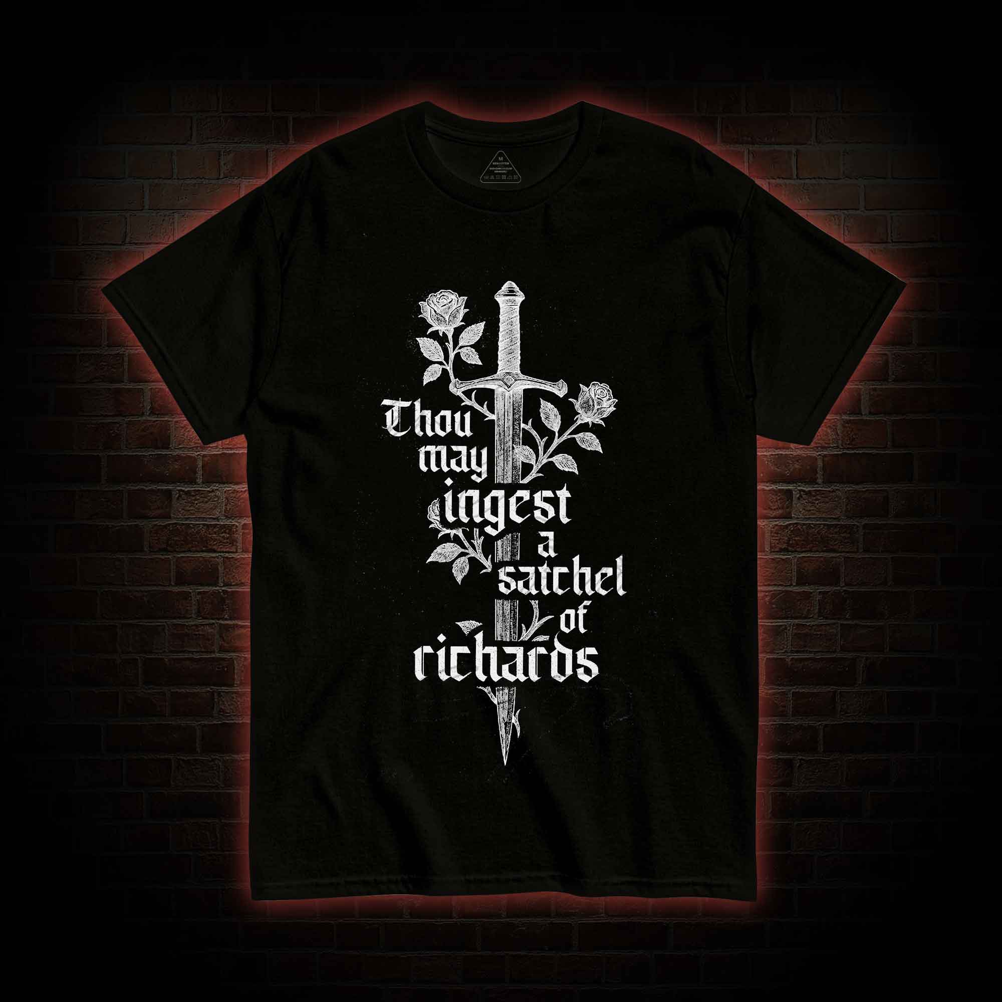 Thou May Ingest A Satchel of Richards  T-shirt