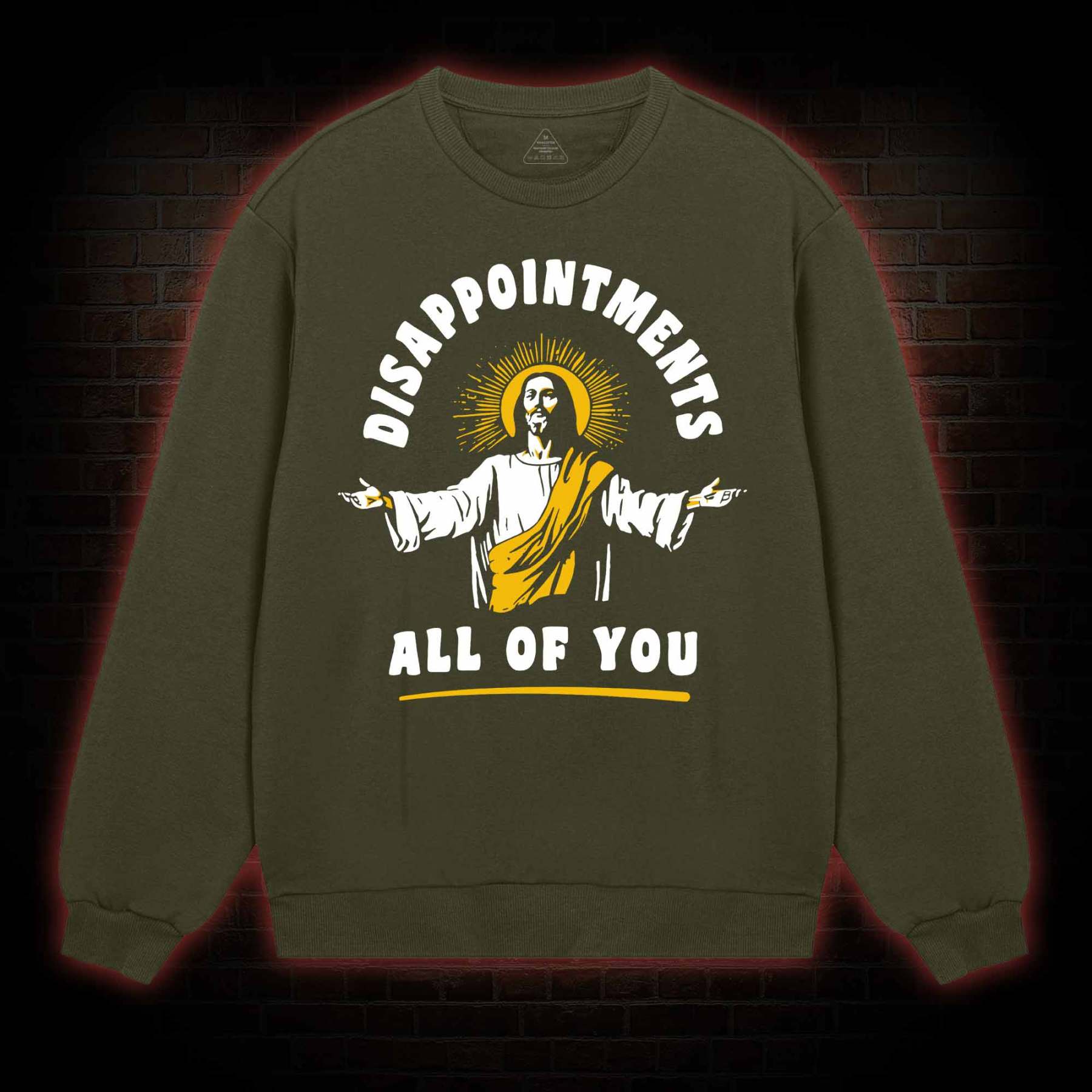 Disappointments All Of You Sweatshirt