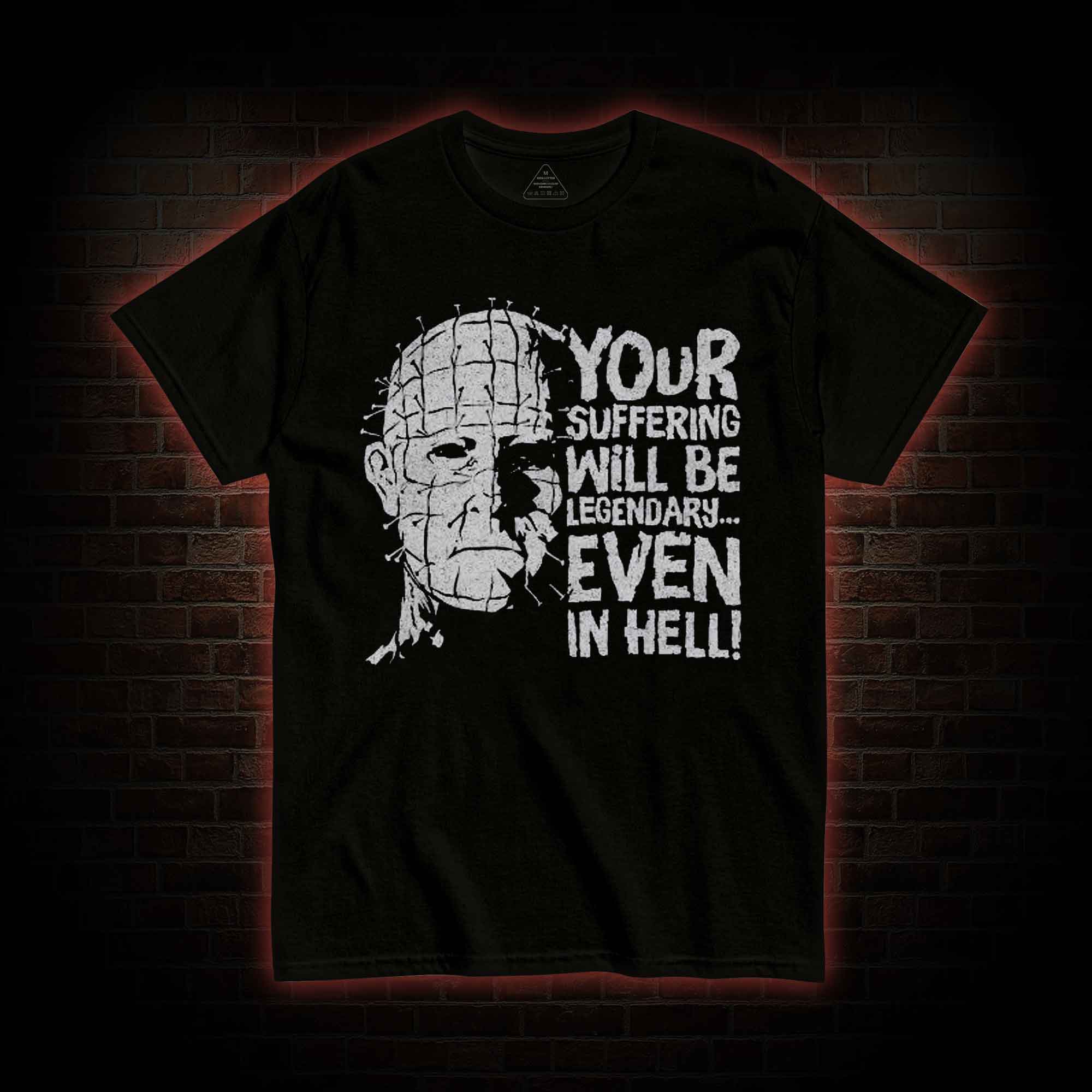 Your Suffering will be Legendary T-shirt