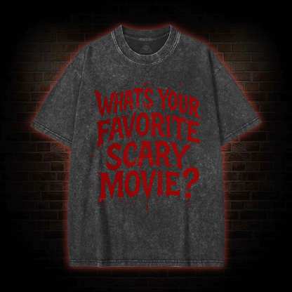 What's Your Favorite Scary Movie? Washed T-shirt