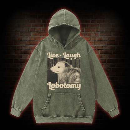 Live Laugh Lobotomy Washed Hoodie