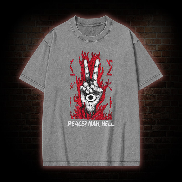 Peace Nah, hell WashT-Shirt