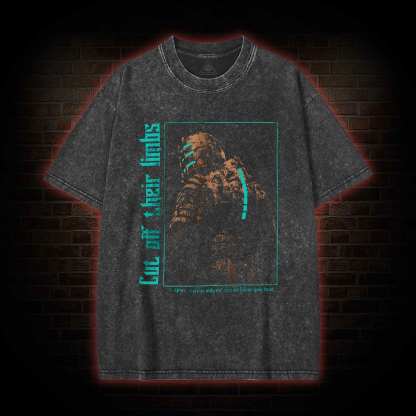 Cut of Their Limbs Washed T-shirt