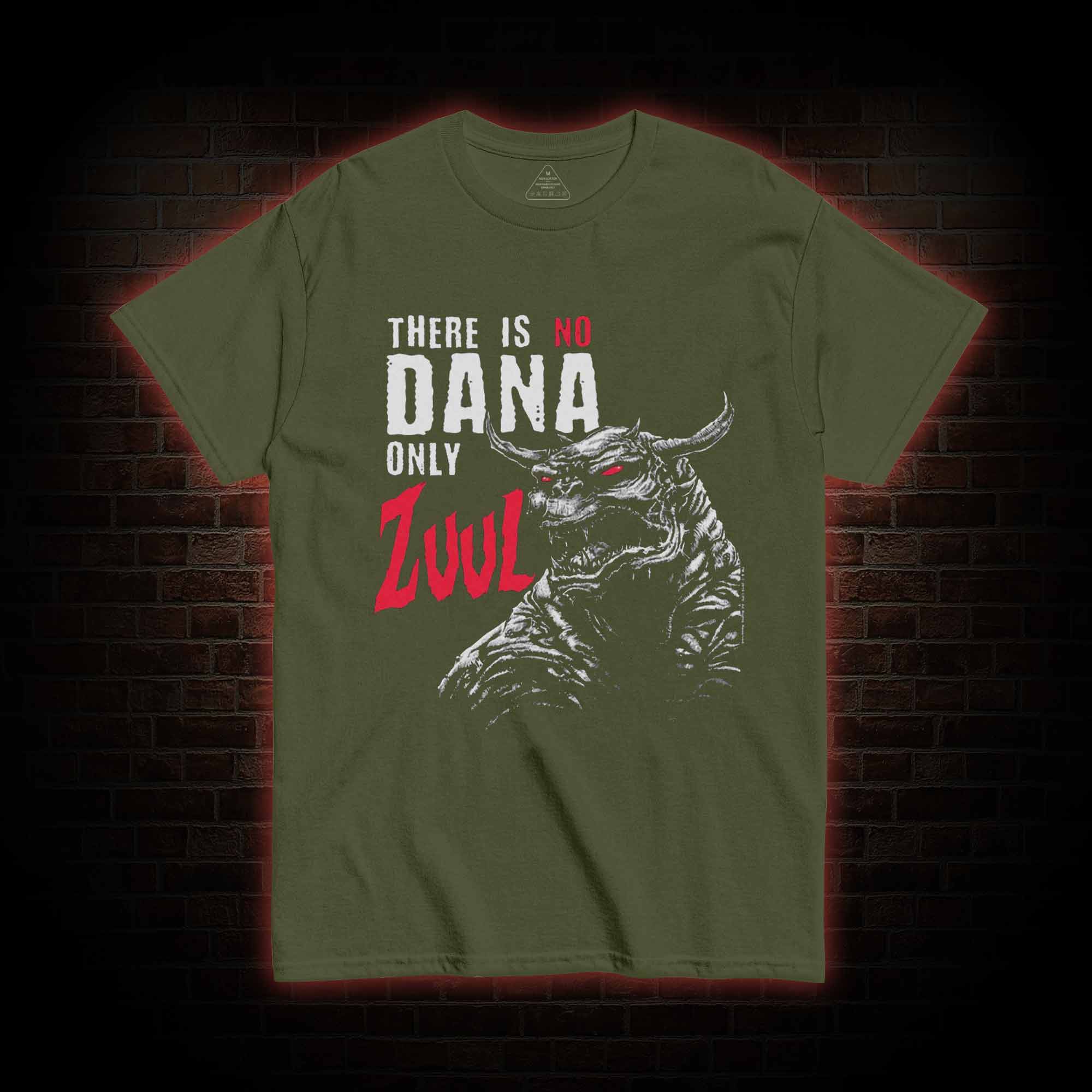 There is No Dana Only Zuul T-shirt