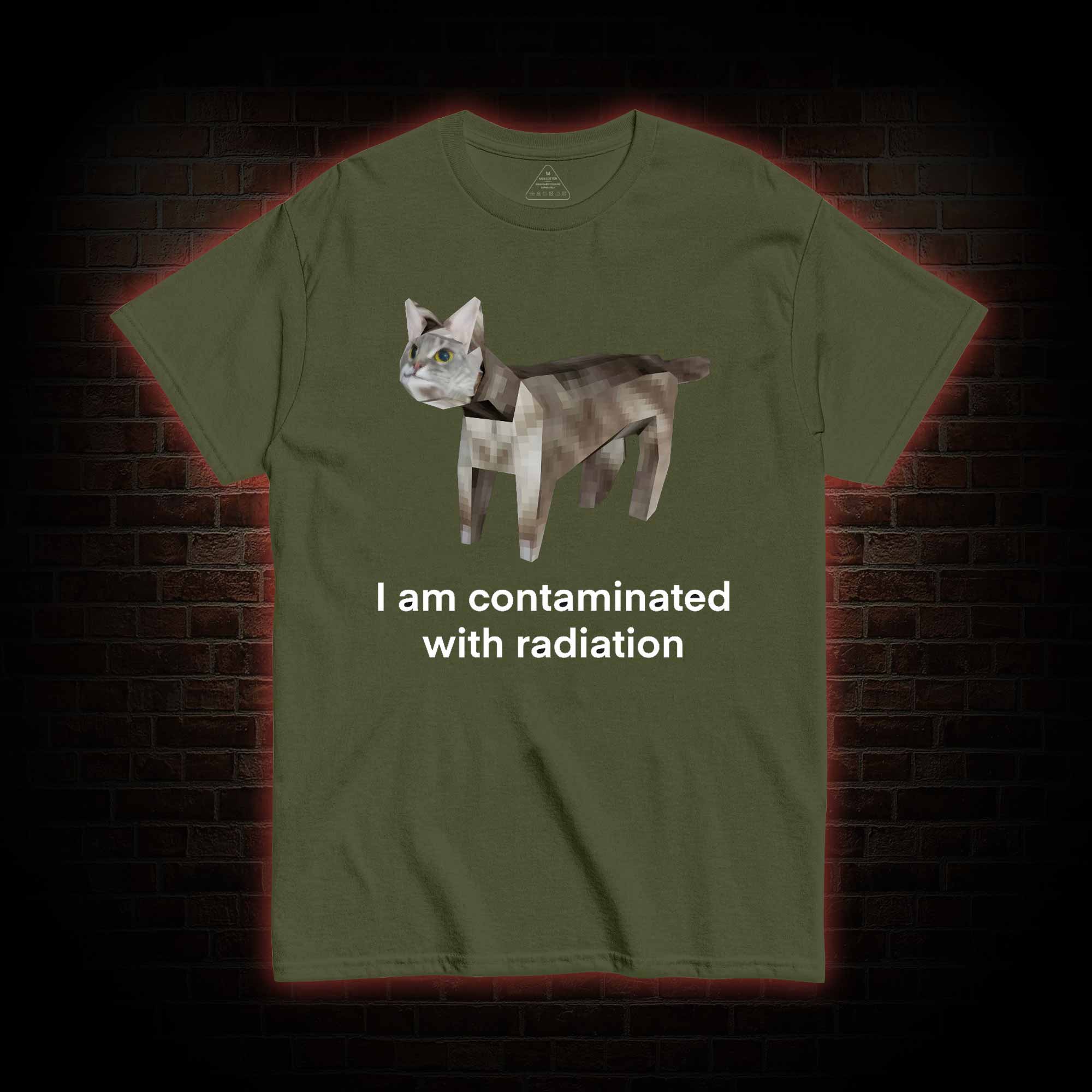 I am Contaminated with Radiation T-shirt