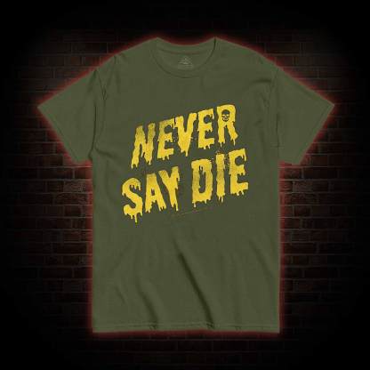 Never Say Die Goonies T-shirt