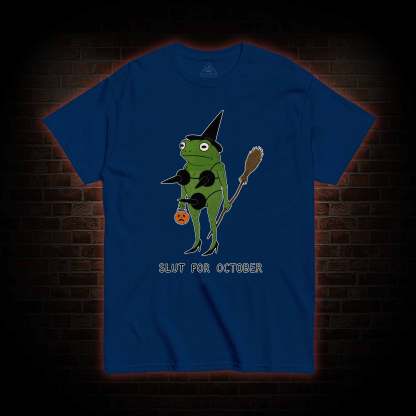 Slut for October T-shirt