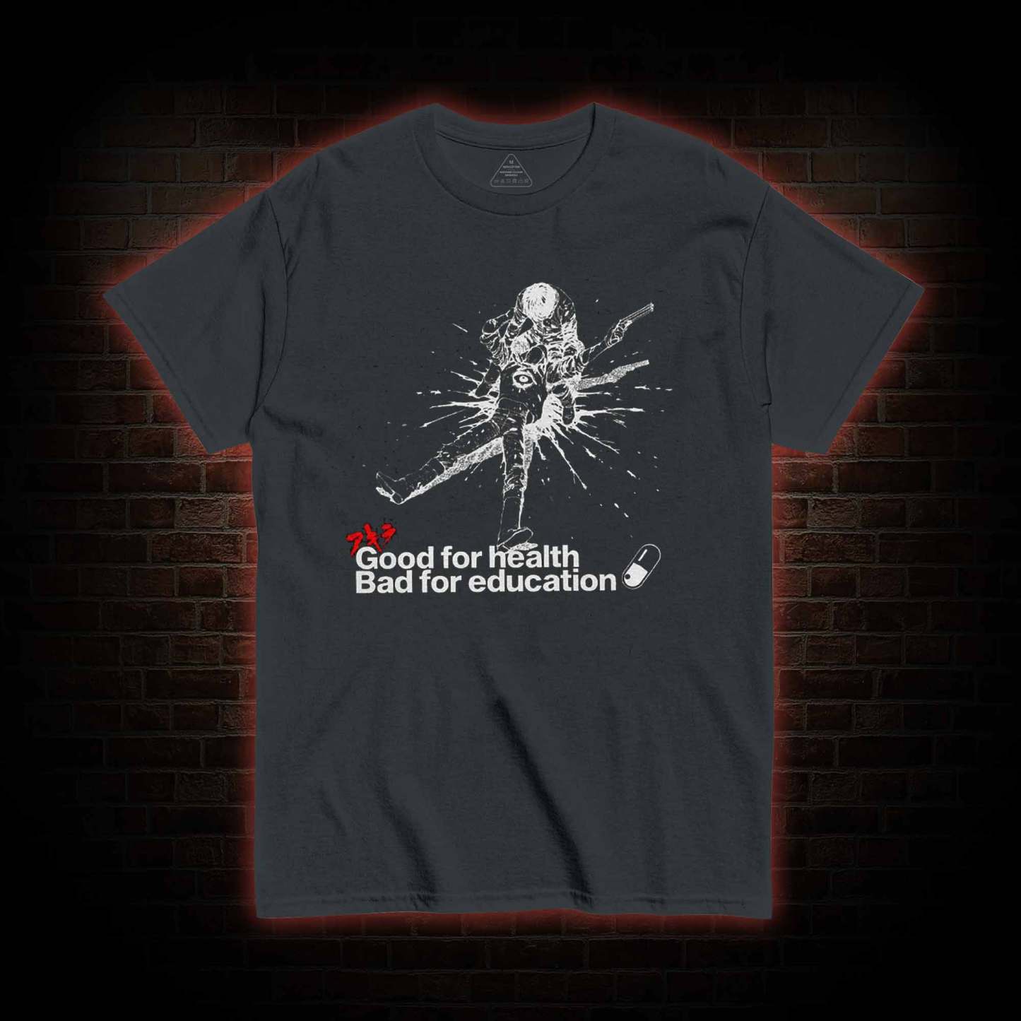 Good for Health Bad for Education T-shirt