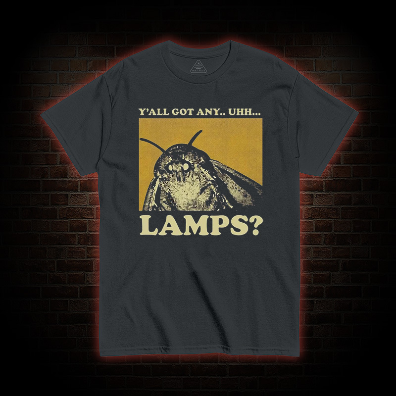 Y'all Got Any Uhh... Lamps T-shirt