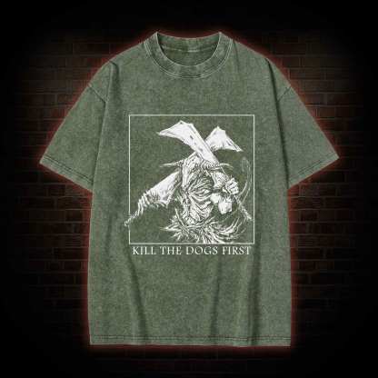 Kill the Dogs First Washed T-shirt