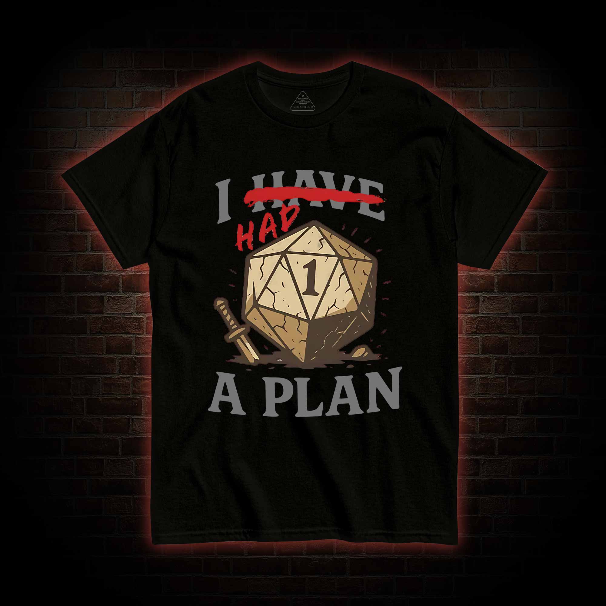 I Had a Plan T-shirt