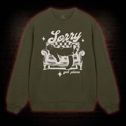 Sorry Got Plan Sweatshirt