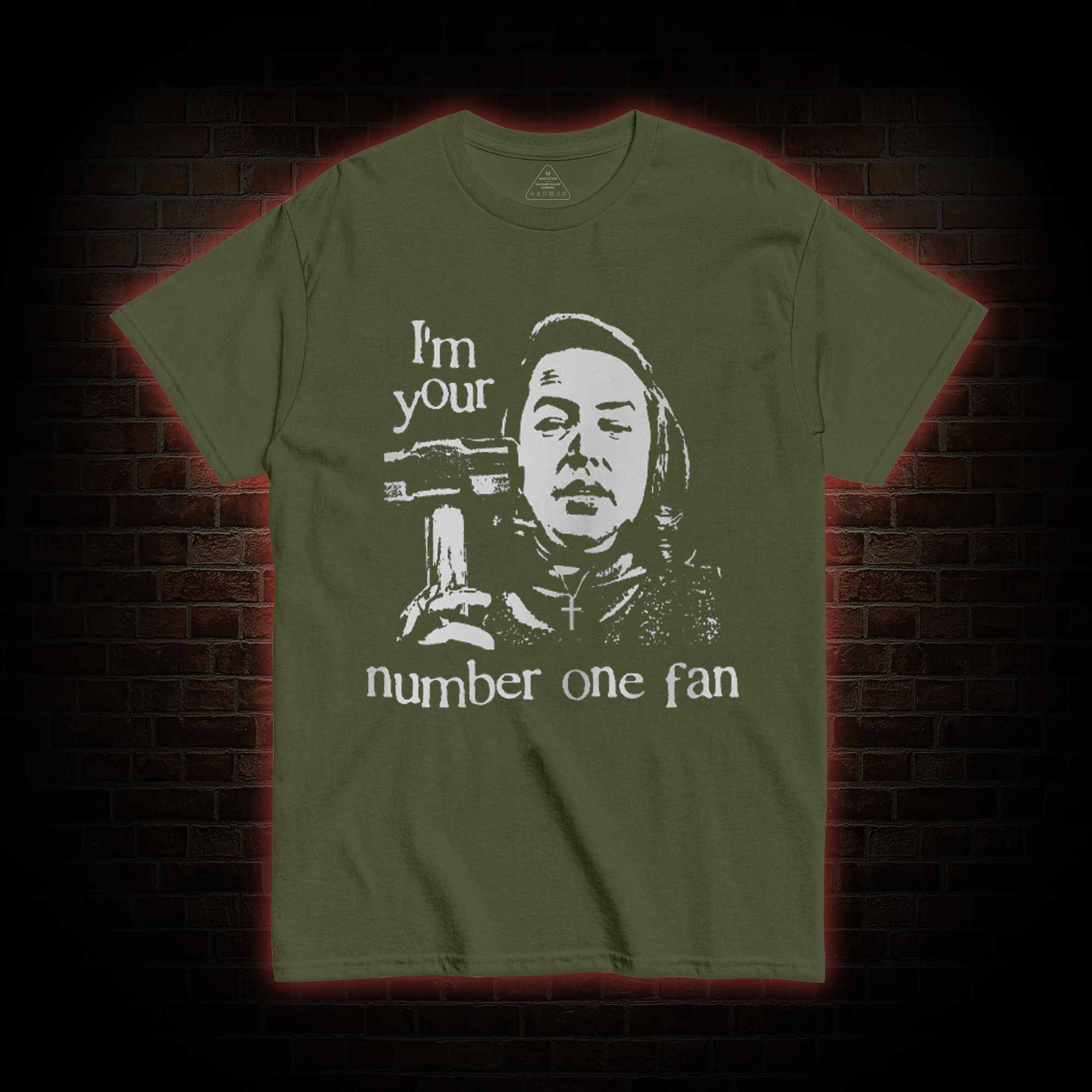 I'm Your Number One Fan T-shirt