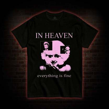 Everything Is Fine T-shirt