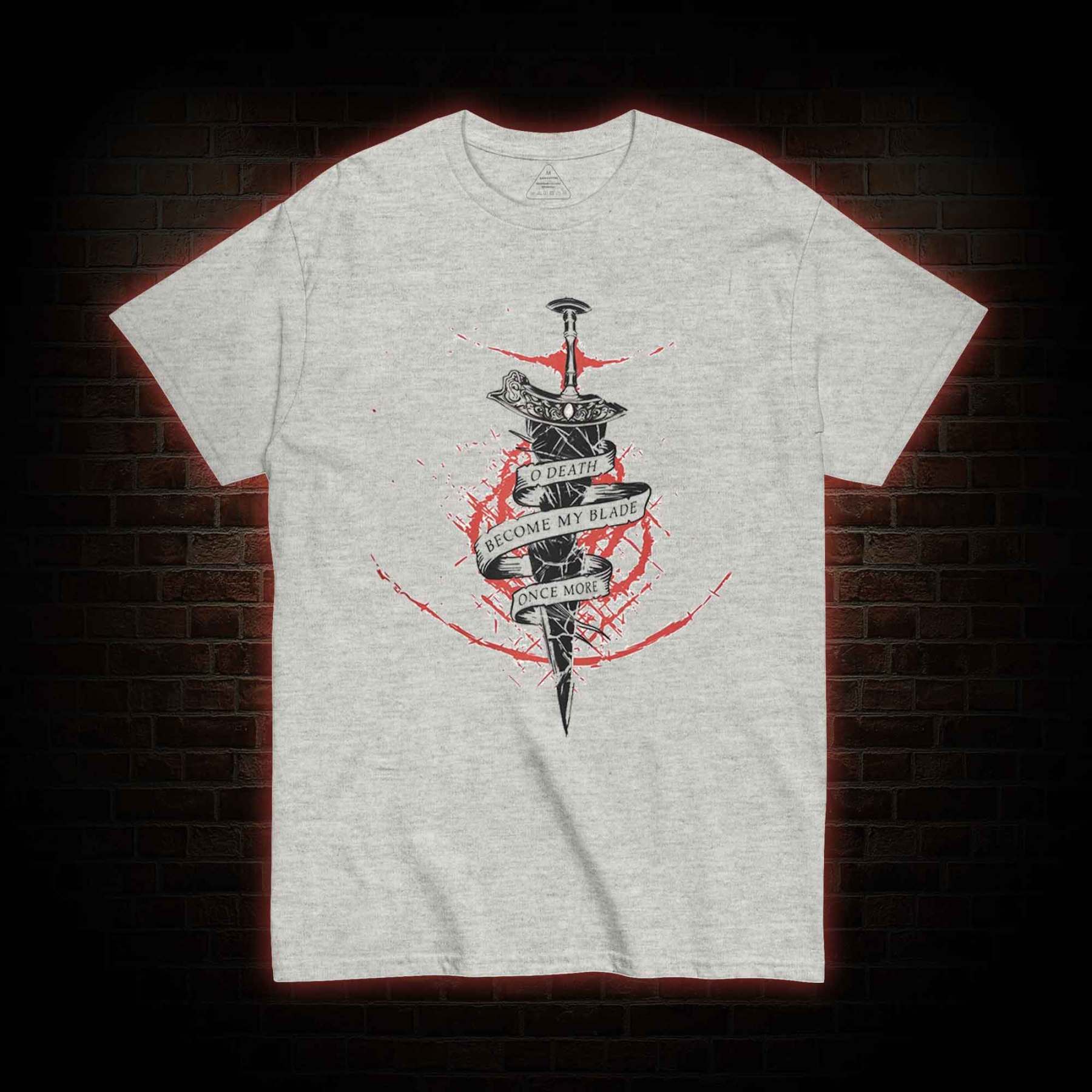 O, Death Become My Blade Once More T-shirt
