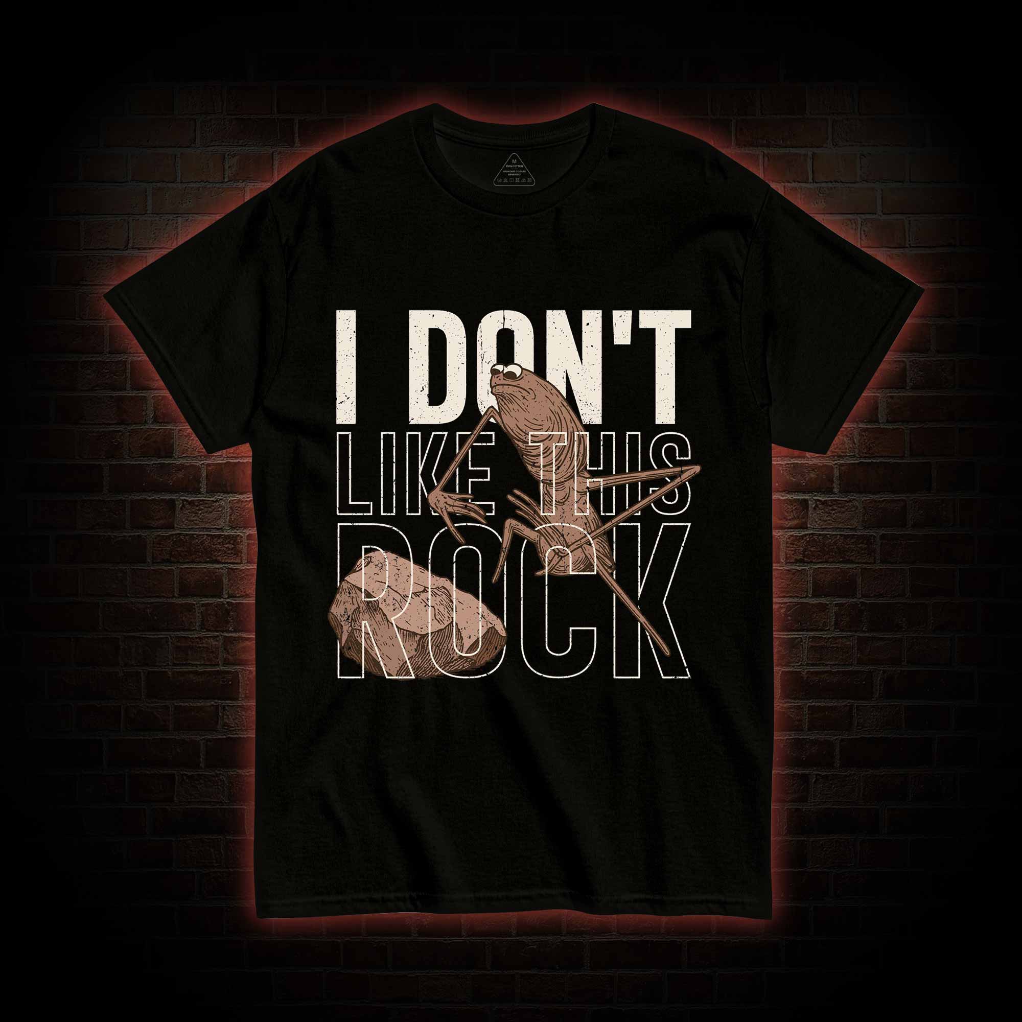 I Don't Like This Rock Meme T-shirt