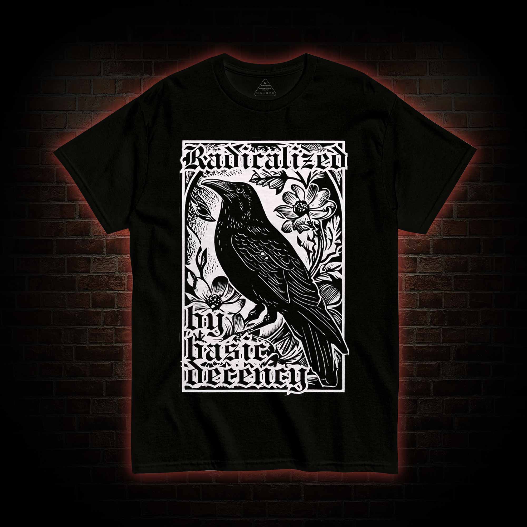 Radicalized by Basic Decency T-shirt