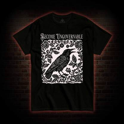 Become Ungovernable T-shirt