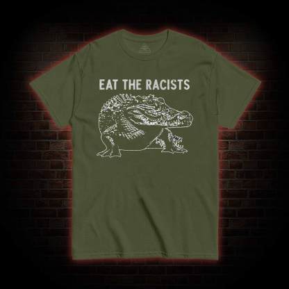 Eat the Racists T-shirt