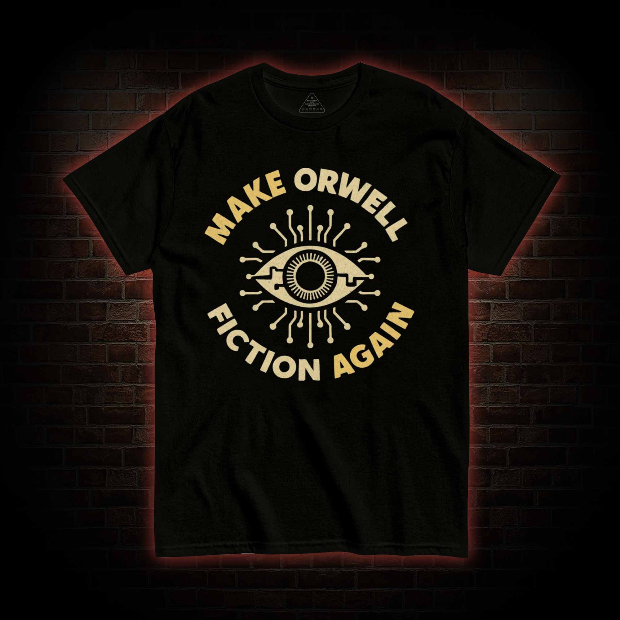 Make Orwell Fiction Again T-shirt