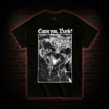 Curse You Bayle! T-shirt