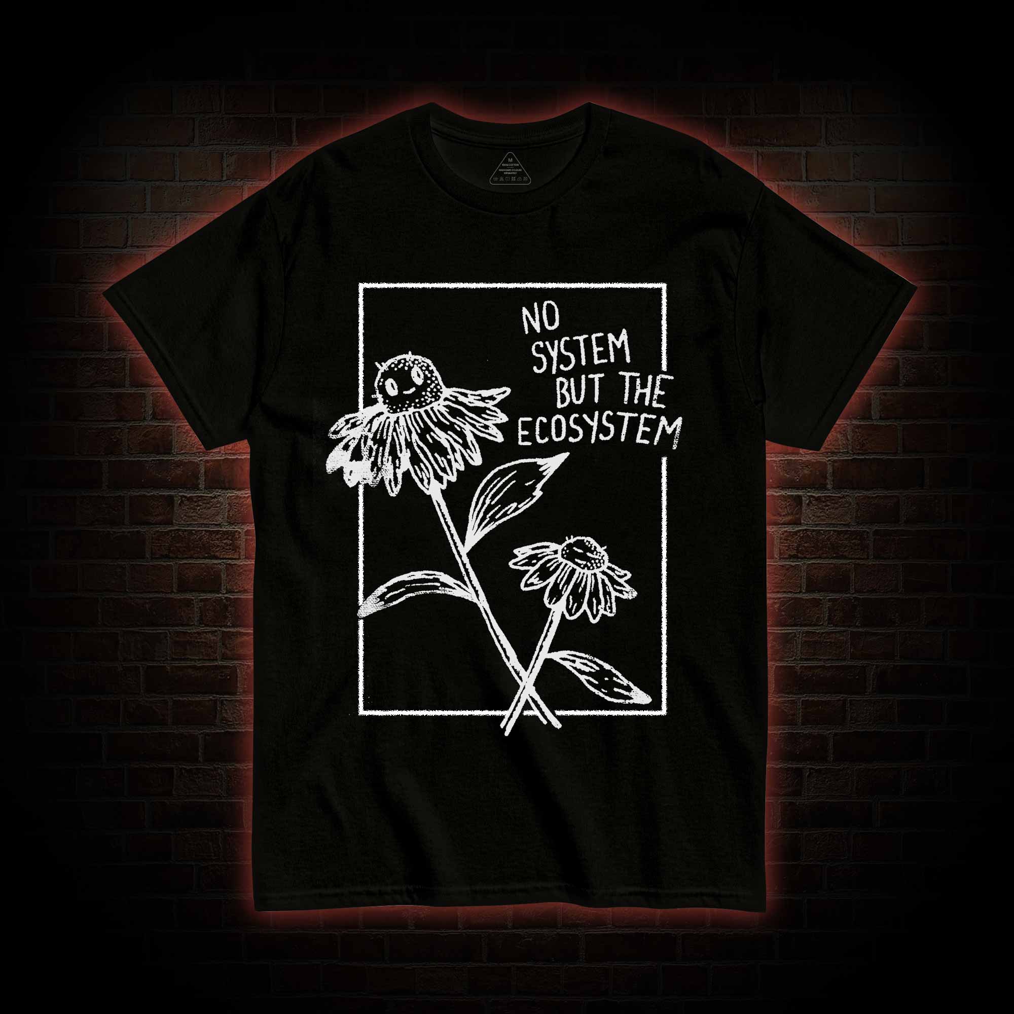 No System but the Ecosystem Flower T-shirt