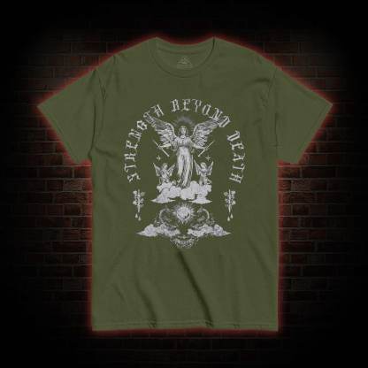 Strength Beyond Death T-Shirt 