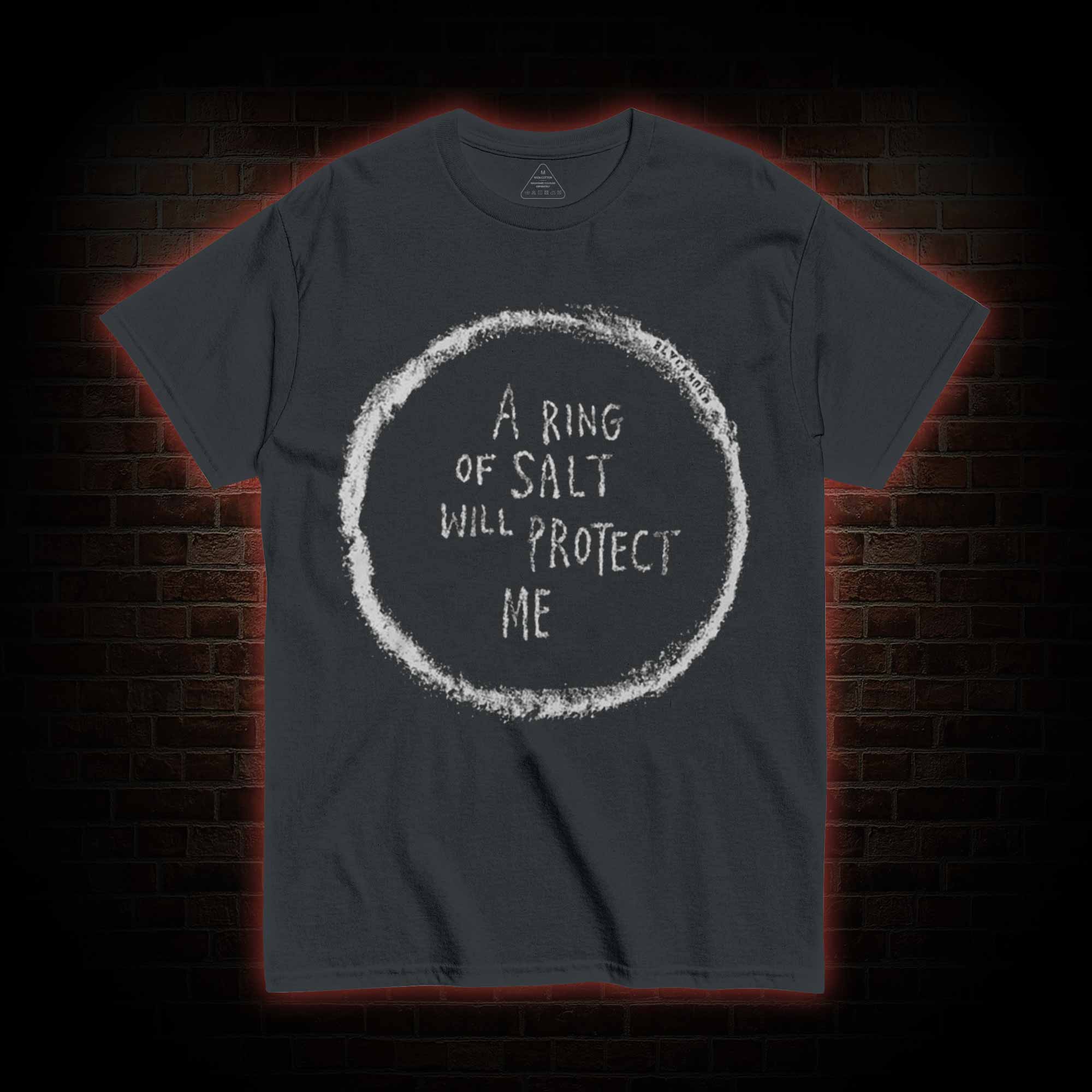 A Ring of Salt Will Protect Me T-shirt