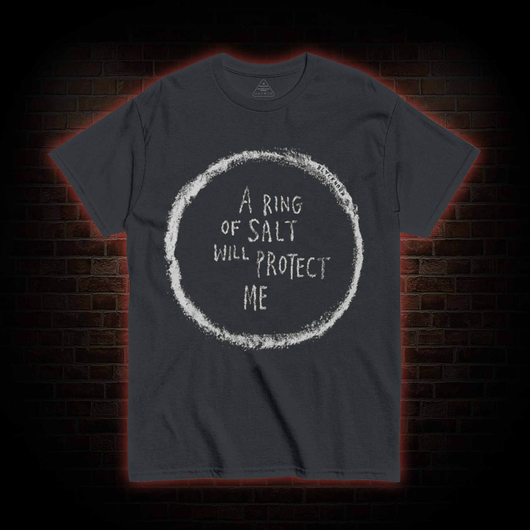 A Ring of Salt Will Protect Me T-shirt