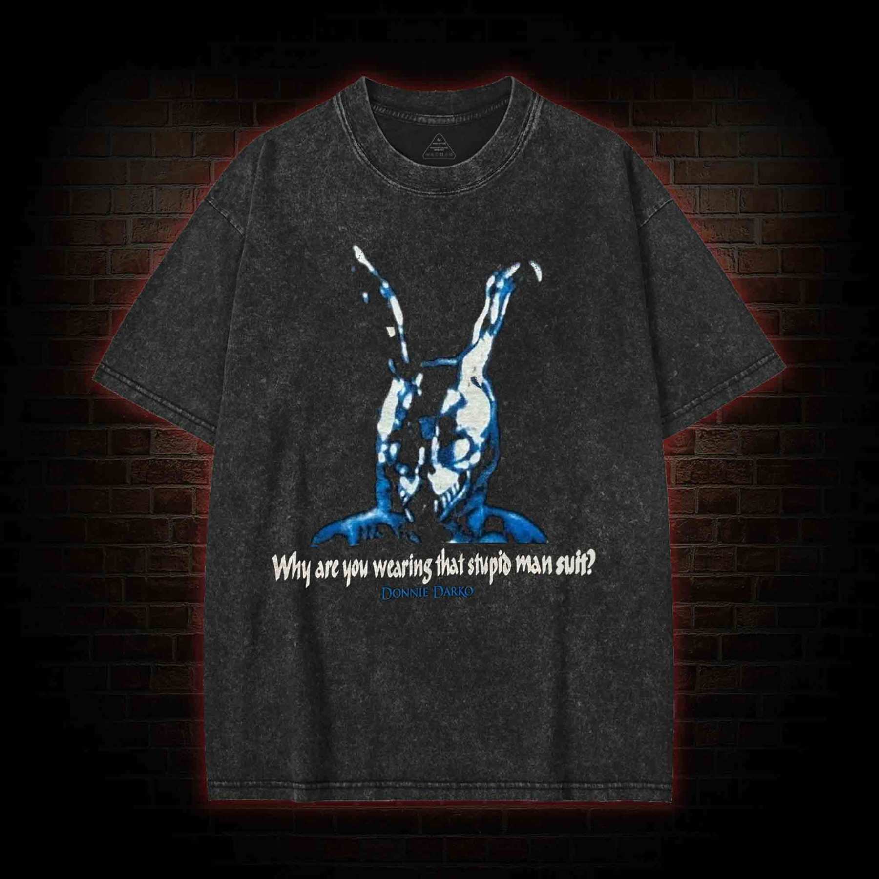 Why Are You Wearing That Stupid Man Suit? Washed T-shirt